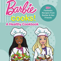 Barbie Cooks! A Healthy Cookbook