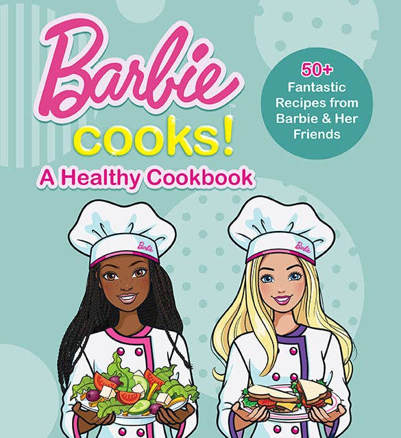 Barbie Cooks! A Healthy Cookbook