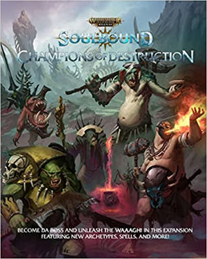 Warhammer Age of Sigmar - Soulbound RPG: Champions of Destruction