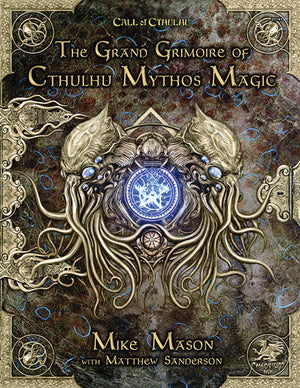 Call of Cthulhu: The Grand Grimoire of Cthulhu Mythos Magic