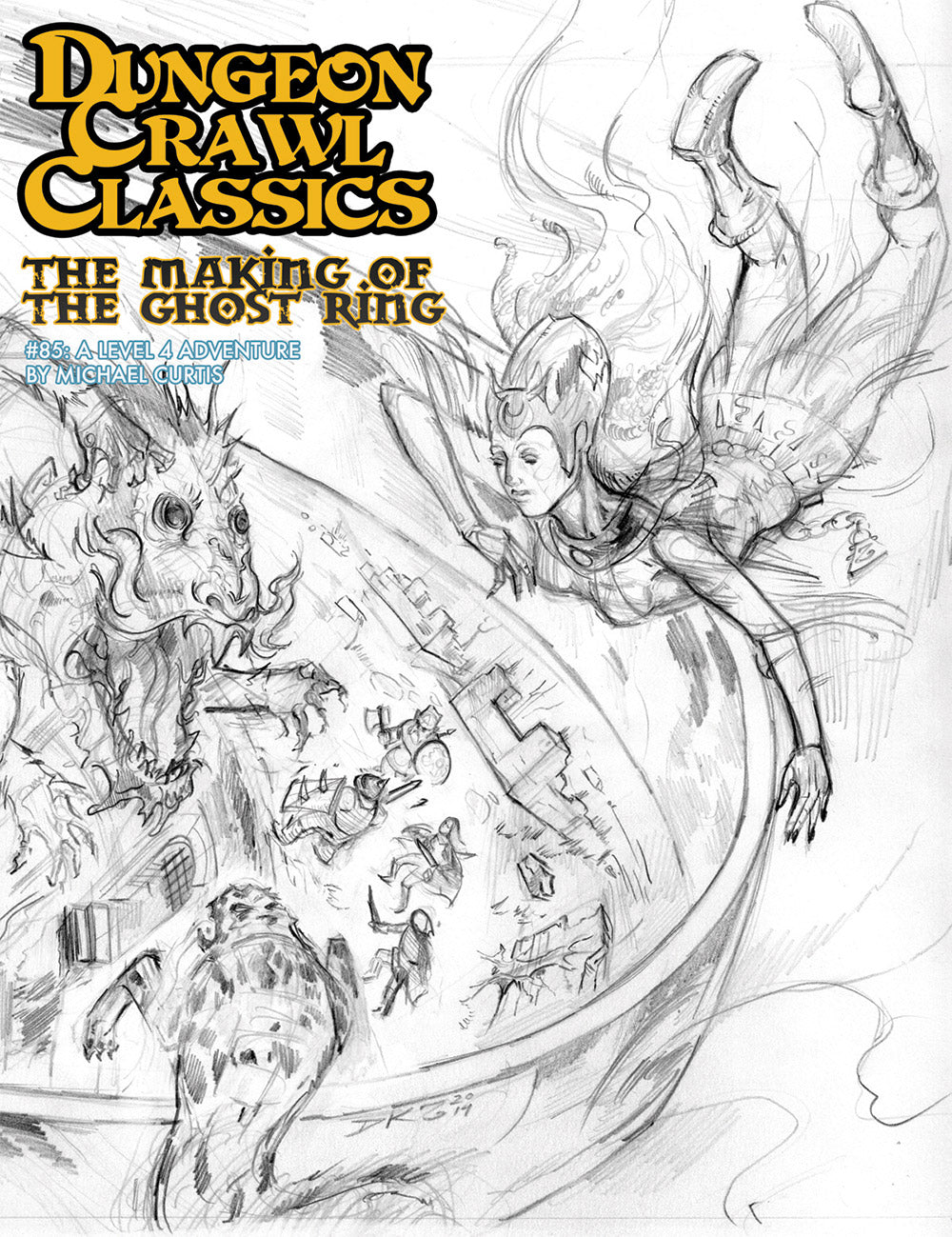 Dungeon Crawl Classics: The Making of the Ghost Ring #85 - Sketch Cover