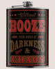 Without Booze There Would Be Darkness & Chaos - Flask