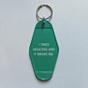 I Tried Adulting and It Broke Me Motel Style Keychain In Green