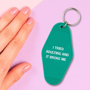 I Tried Adulting and It Broke Me Motel Style Keychain In Green