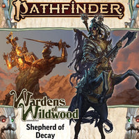 Pathfinder: Adventure Path - Wardens of Wildwood - Shepherd of Decay (3 of 3)