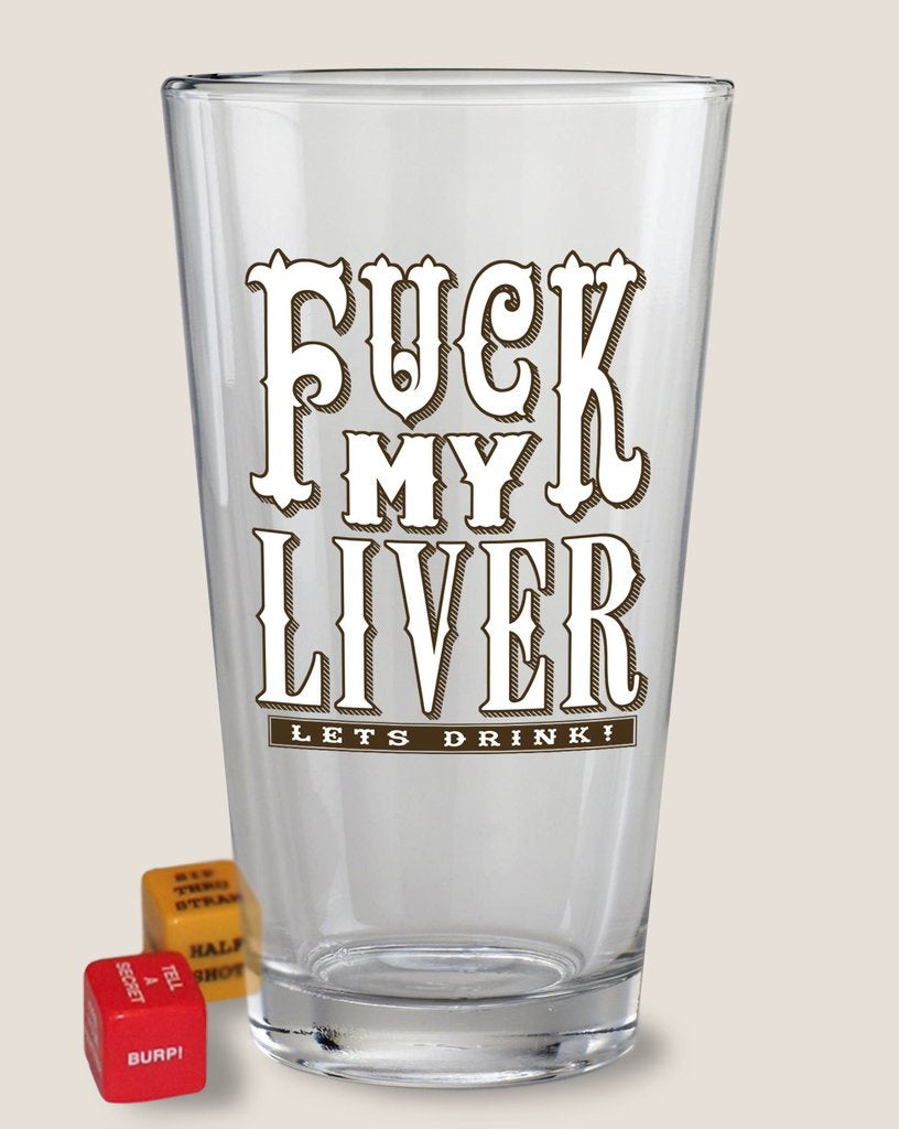 F*ck My Liver - Party in a Pint Glass