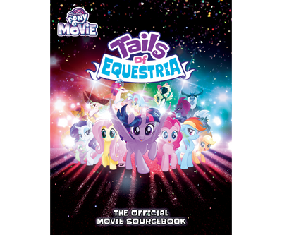 My Little Pony: Tales of Equestria - The Official Movie Sourcebook