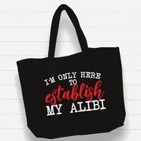 Witchwood Bags: Beach Bag / XL Tote Bag - "I'm only here to establish my alibi"