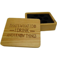 I Drink and I Know Things Wooden Dice Case