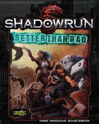 Better Than Bad (Shadowrun)