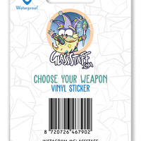 Sticker: Choose Your Weapon Waterproof Die Cut