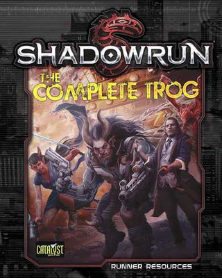 The Complete Trog (Shadowrun)