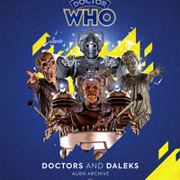 Doctors and Daleks - Alien Archive