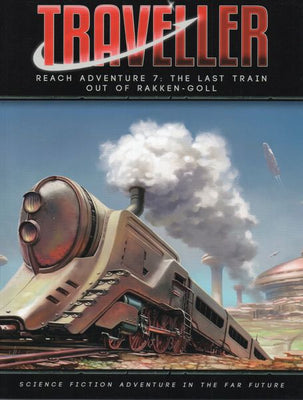 Reach Adventure 7: The Last Train out of Rakken-Goll (Traveller)