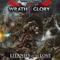 Warhammer 40K: Wrath & Glory - Litanies of the Lost
