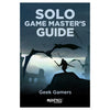 Solo Game Master's Guide - Geek Gamers