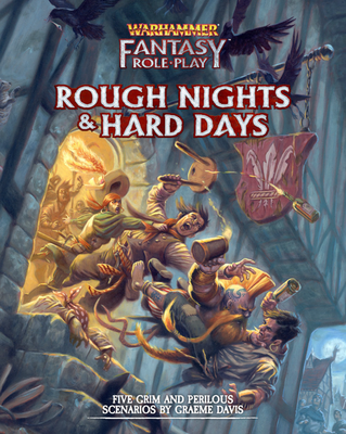 Rough Nights & Hard Days (Warhammer Fantasy Roleplay)