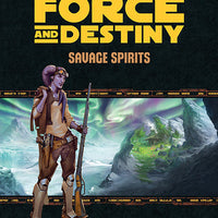 Star Wars Force and Destiny: Savage Spirits