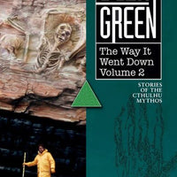 Delta Green: The Way it Went Down Vol. 2