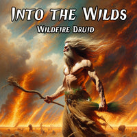 Into the Wilds: Wildfire Druid